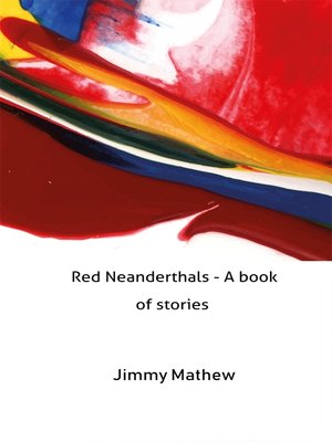 cover image of Red Neanderthals--A book of stories